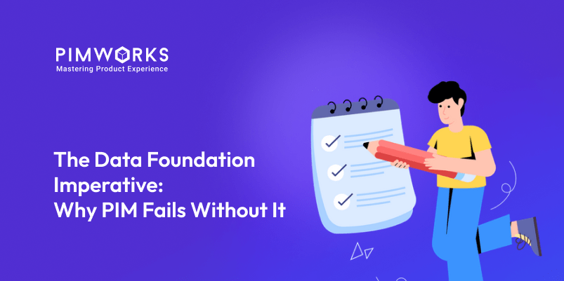 The Data Foundation Imperative: Why PIM Software Fails Without It